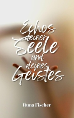 Echos deiner Seele und deines Geistes