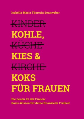 Kohle, Kies & Koks für Frauen
