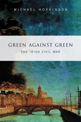 Green Against Green –  The Irish Civil War