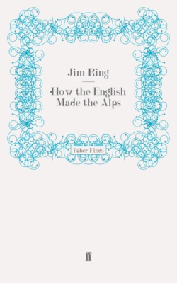 How the English Made the Alps