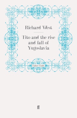 Tito and the Rise and Fall of Yugoslavia