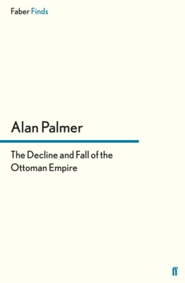 The Decline and Fall of the Ottoman Empire