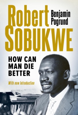 Robert Sobukwe - How can Man Die Better