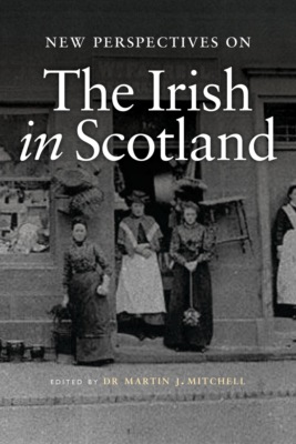 New perspectives on the Irish in Scotland