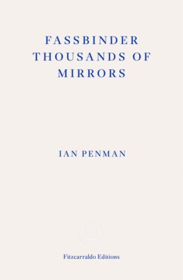 Fassbinder Thousands of Mirrors