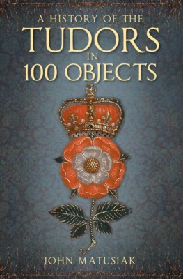 A History of the Tudors in 100 Objects
