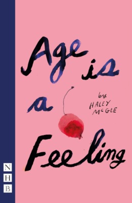Age is a Feeling (NHB Modern Plays)