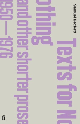 Texts for Nothing and Other Shorter Prose, 1950-1976