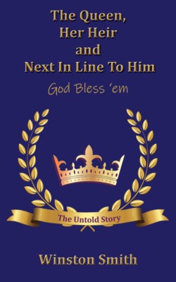 The Queen, Her Heir and Next in Line to Him, God Bless 'em