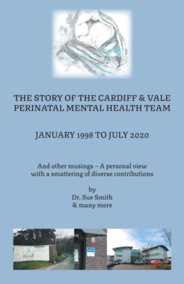 The Story of the Cardiff and Vale Perinatal Mental Health Team January 1998 – July 2020