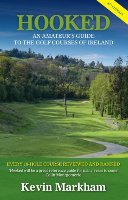Hooked: An Amateur's Guide to the Golf Courses of Ireland