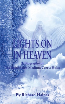 Lights on in Heaven: A Biography of the Spiritualist Medium Cerris Hulse