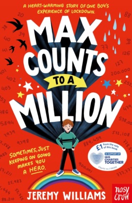 Max Counts to a Million: A funny, heart-warming story about one boy's experience of Covid lockdown
