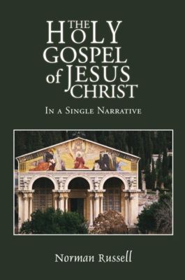 The Holy Gospel of Jesus Christ - In a Single Narrative