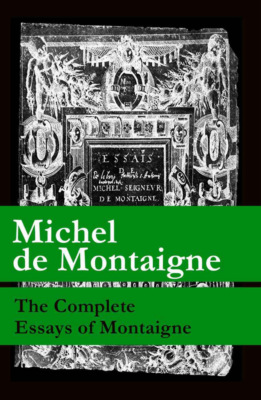 The Complete Essays of Montaigne