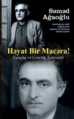 HƏYAT BİR MACƏRA! UŞAQLIQ VƏ GƏNCLİK XATİRƏLƏRİ