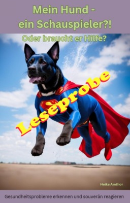 Mein Hund - ein Schauspieler!? - LESEPROBE