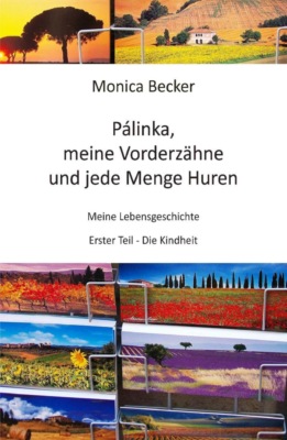 Pálinka, meine Vorderzähne und jede Menge Huren