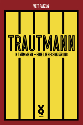 Trautmann. In Trümmern - eine Liebeserklärung