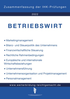 Betriebswirt - Zusammenfassung der IHK-Prüfungen (E-Book)
