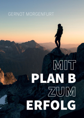 Mit Plan B zum Erfolg