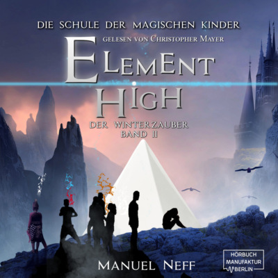Der Winterzauber - Element High - Die Schule der magischen Kinder, Band 2 (ungekürzt)
