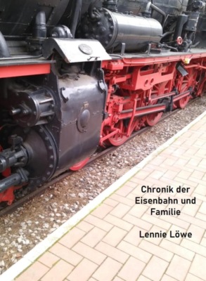 Chronik der Eisenbahn und Familie
