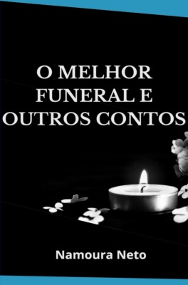 O Melhor Funeral e Outros Contos