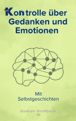 Kontrolle über Gedanken und Emotionen