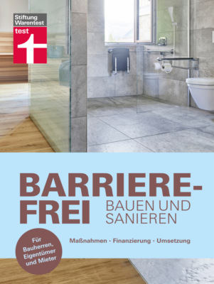 Barrierefrei bauen und sanieren - Altersvorsorge in den eigenen vier Wänden - altersgerecht, behindertengerecht