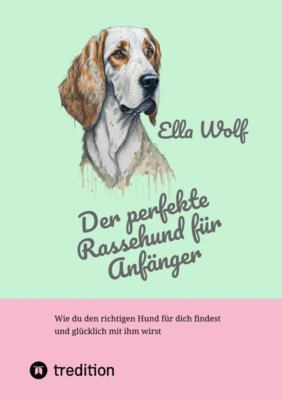Der perfekte Rassehund für Anfänger