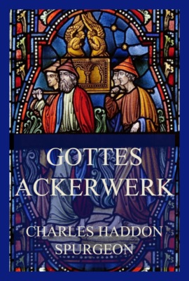 Gottes Ackerwerk