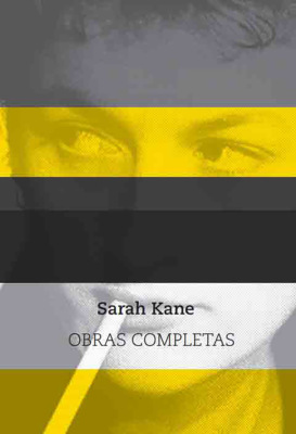 Sarah Kane. Obras completas
