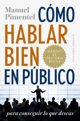 Cómo hablar bien en público para conseguir lo que deseas