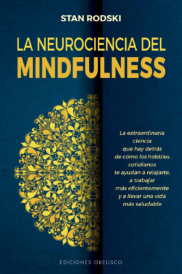 La neurociencia del Mindfulness