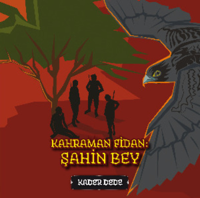 Antep Hikâyeleri - Kahraman Fidan: Şahin Bey