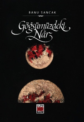 Göğsümüzdeki Nâr