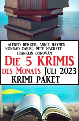 Die 5 Krimis des Monats Juli 2023: Krimi Paket
