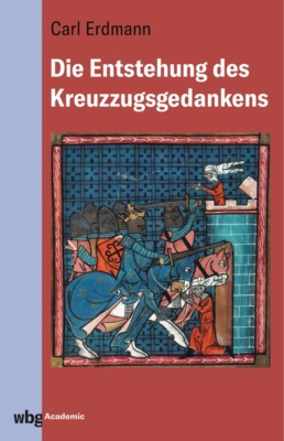 Die Entstehung des Kreuzzugsgedankens