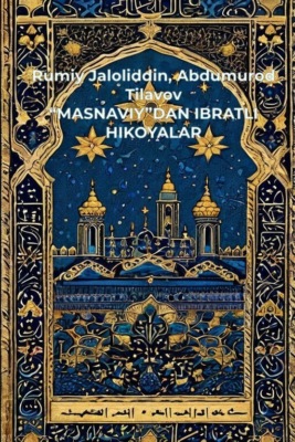 “MASNAVIY”DAN IBRATLI HIKOYALAR