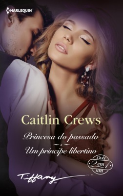 Princesa do passado - Um príncipe libertino
