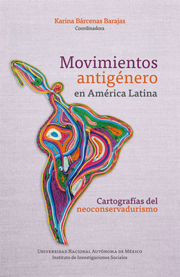 Movimientos antigénero en América Latina: cartografías del neoconservadurismo