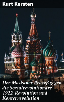 Der Moskauer Prozeß gegen die Sozialrevolutionäre 1922. Revolution und Konterrevolution