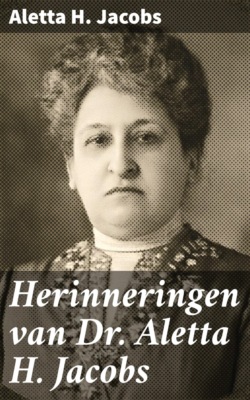 Herinneringen van Dr. Aletta H. Jacobs