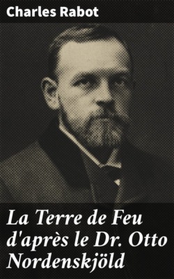 La Terre de Feu d'après le Dr Otto Nordenskjöld