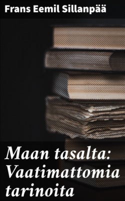 Maan tasalta: Vaatimattomia tarinoita