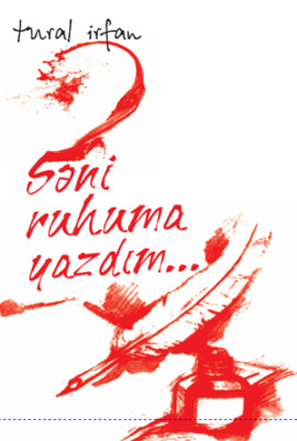 Seni ruhuma yazdım