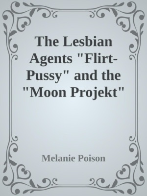 The Lesbian Agents "Flirty-Pussy" / "The Moon-Projekt"