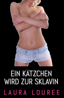 Ein Kätzchen wird zur Sklavin