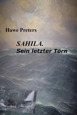 SAHILA. Sein letzter Törn